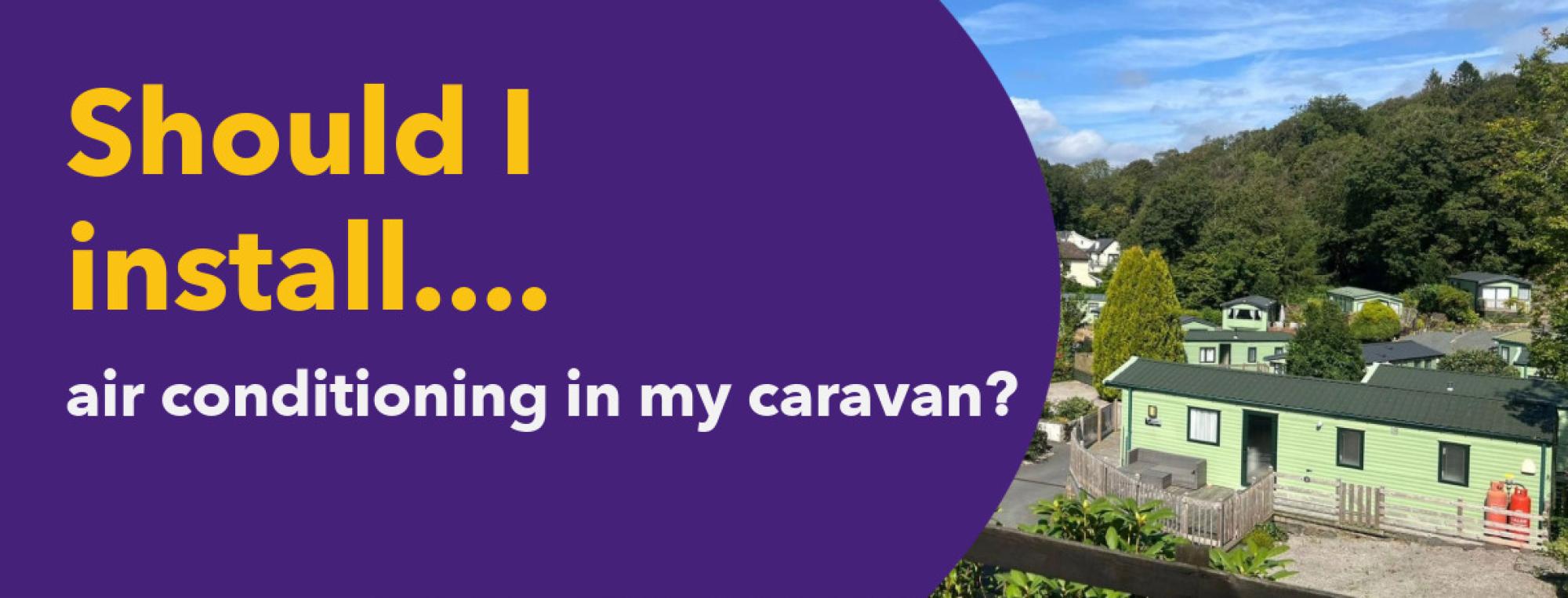 Should I install air conditioning in my caravan?